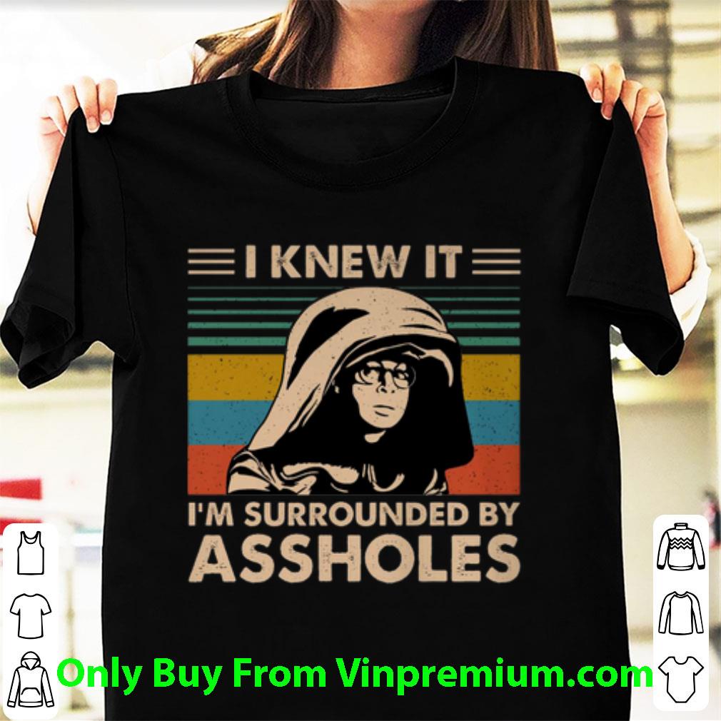 Official Dark Helmet I Knew It I'm Surrounded By Assholes Vintage shirt