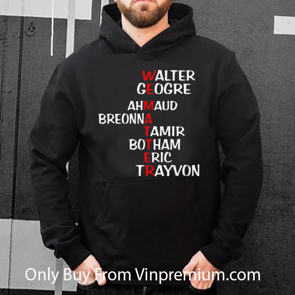 9473e9c1 great we matter walter george ahmaud breonna black victims shirt 4 - Great We Matter Walter George Ahmaud Breonna Black Victims shirt