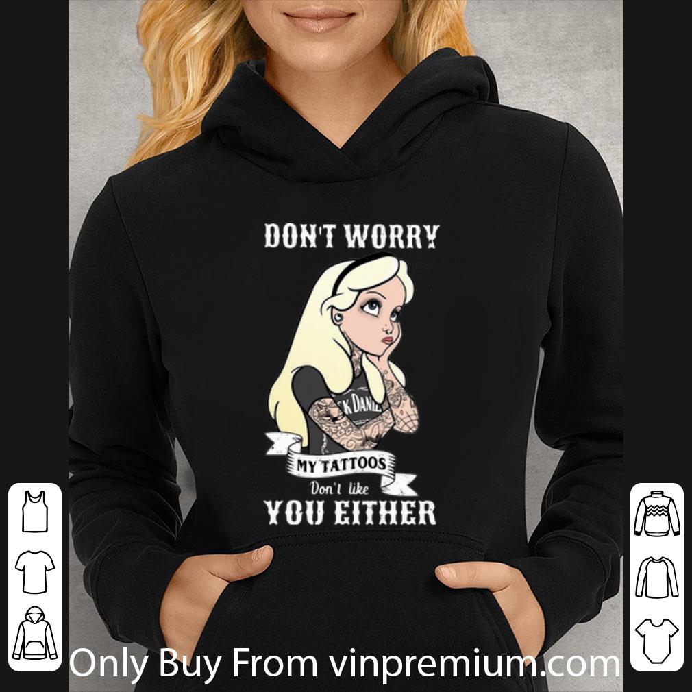 96889e72 nice don t worry my tattoos don t like you either shirt 4 - Nice Don’t Worry My Tattoos Don’t Like You Either shirt
