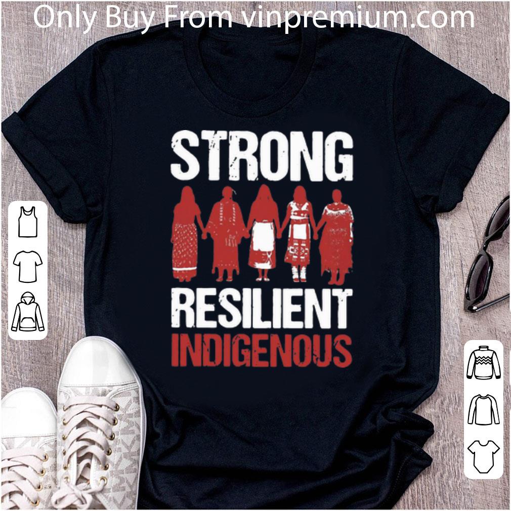 Hot Strong Resilient Indigenous shirt