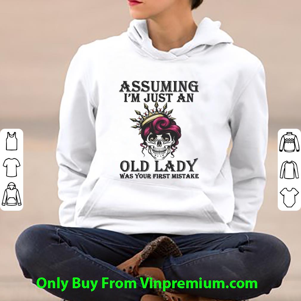 a30e715f premium skull assuming i m just an old lady was your first mistake shirt 4 - Premium Skull Assuming I'm Just An Old Lady Was Your First Mistake shirt