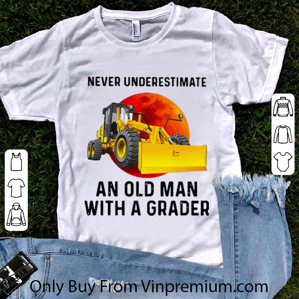 Top Never Underestimate An Old Man With A Grader shirt