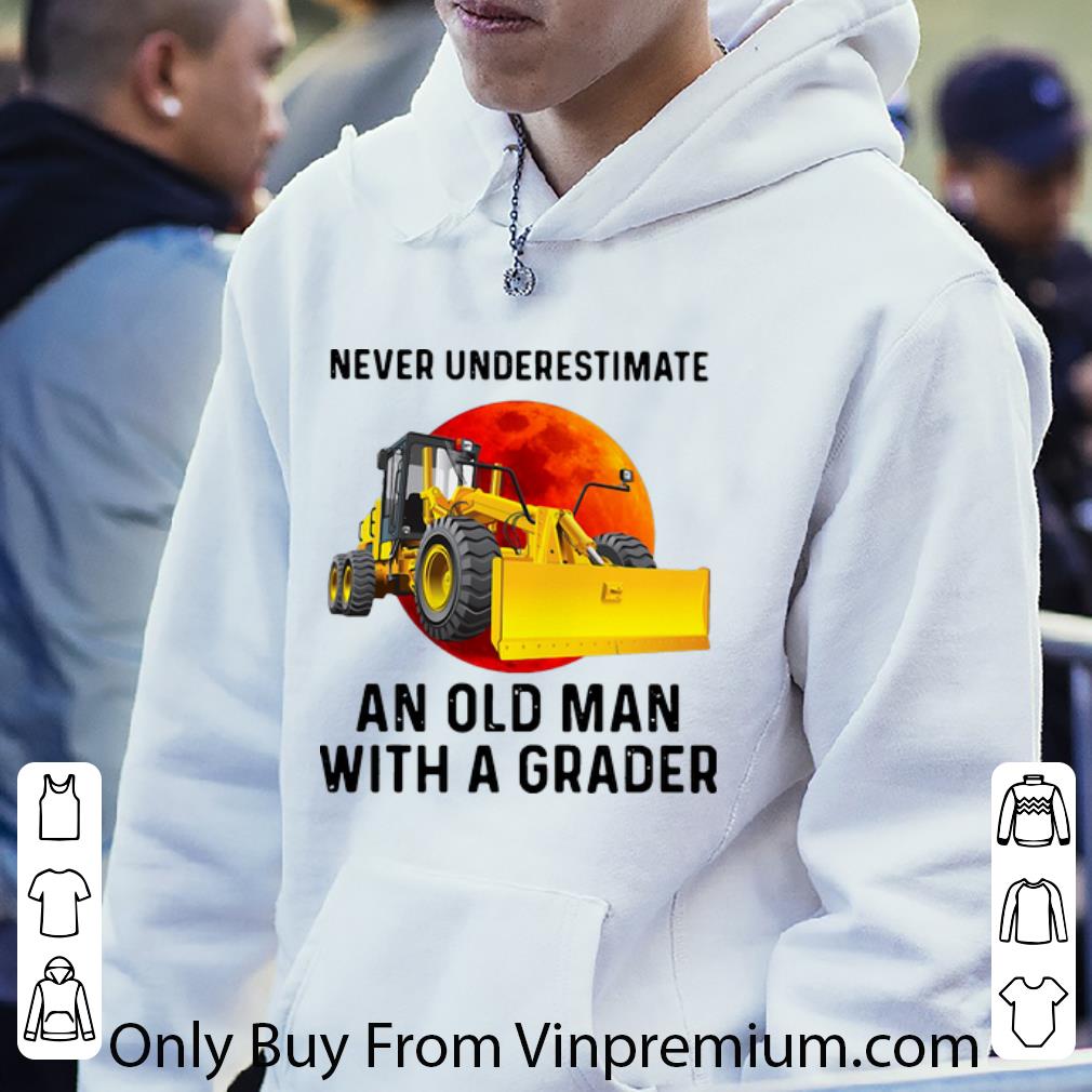 b1162e45 top never underestimate an old man with a grader shirt 4 - Top Never Underestimate An Old Man With A Grader shirt
