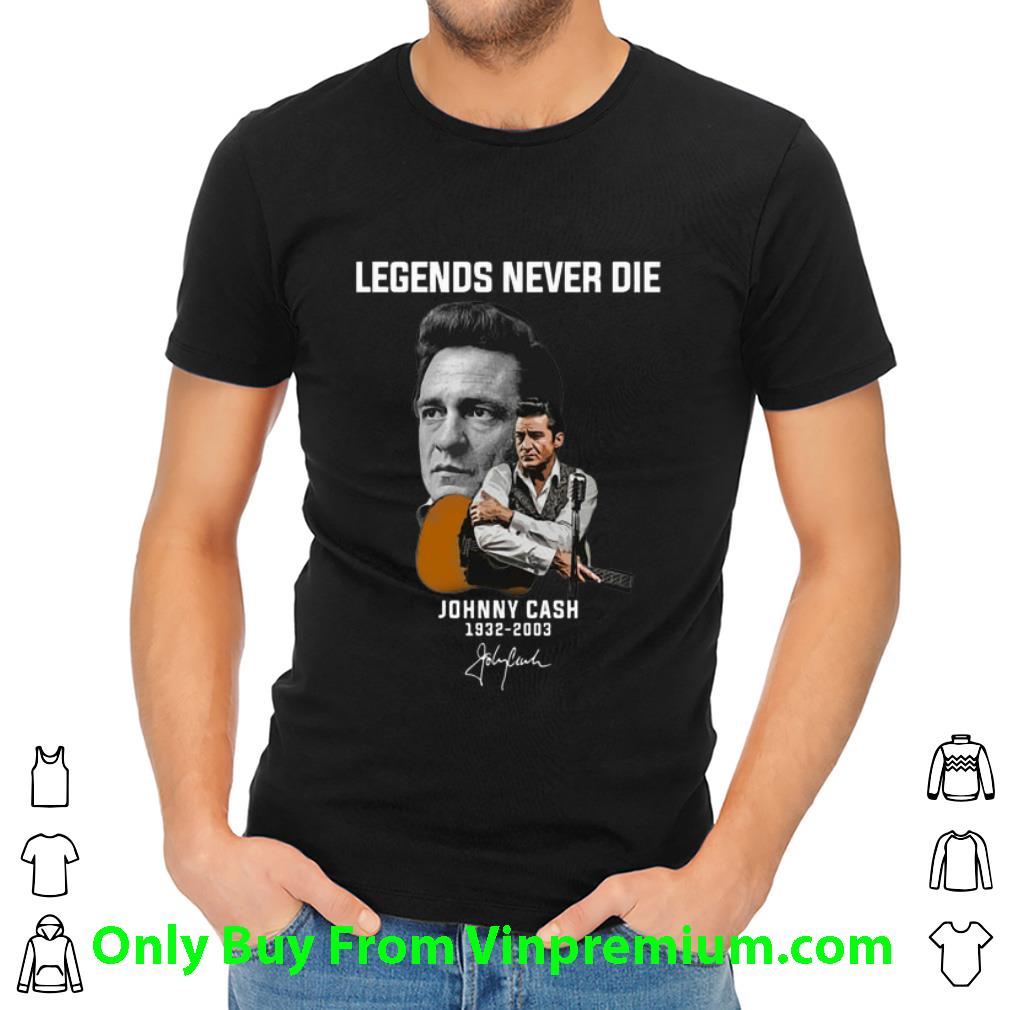 Great Legends Never Die Johnny Cash 1932-2003 Signature shirt