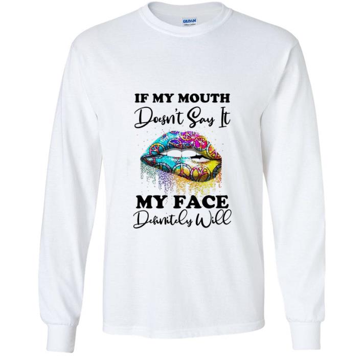 d507001b great hippie lips if my mouth doesn t say it my face definitely will shirt 4 - Great Hippie Lips If My Mouth Doesn't Say It My Face Definitely Will shirt