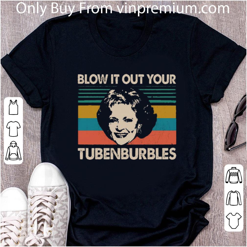 Original Golden Girls Blow It Out Your Tubenburbles Vintage shirt