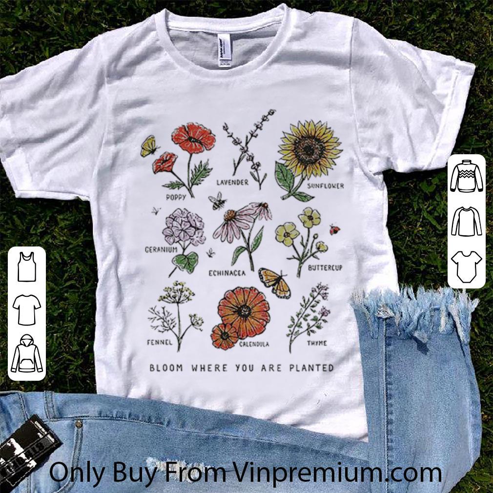 Nice Bloom Where Youre Planted Botanical Flower shirt