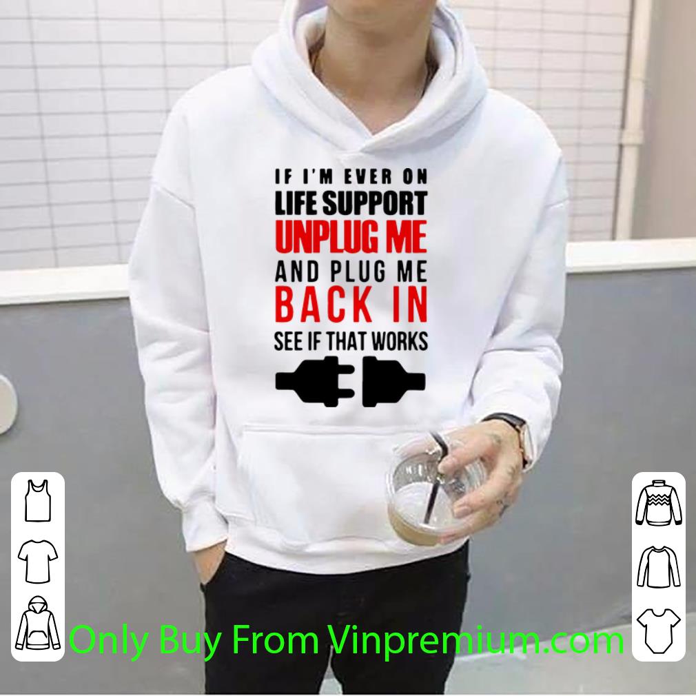 fb1c6c14 pretty if i m ever on life support unplug me and pug me back in see if that works shirt 4 - Pretty If I’m Ever On Life Support Unplug Me And Pug Me Back In See If That Works shirt