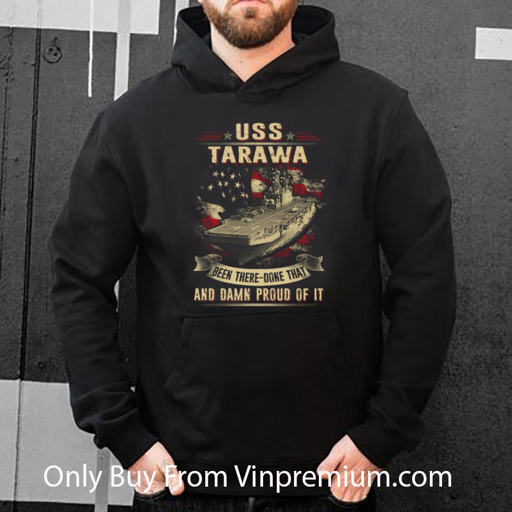 16ba8f28 nice navy uss tarawa been there done that and damn proud of it shirt 4 - Nice Navy USS Tarawa Been There Done That And Damn Proud Of It shirt