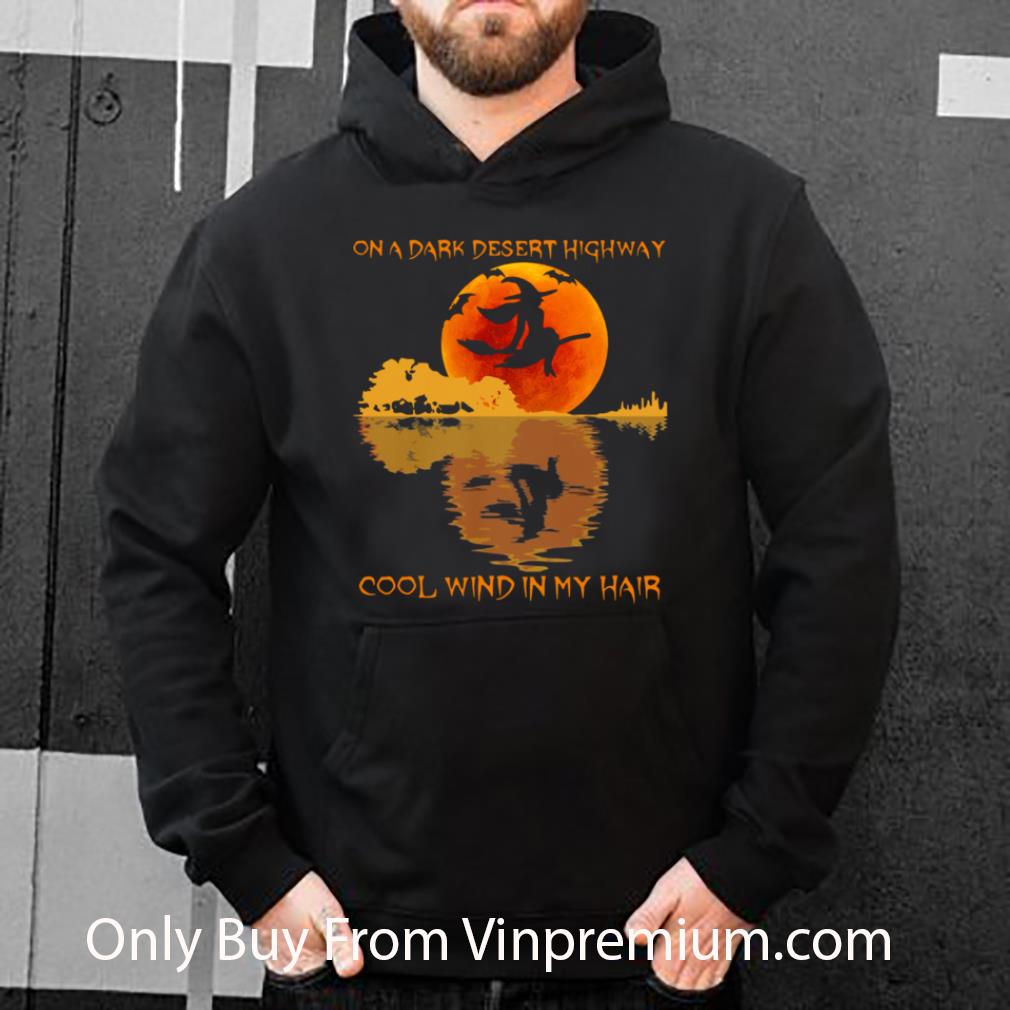 22a716cd hot halloween witch on a dark desert highway cool wind in my hair shirt 4 - Hot Halloween Witch On A Dark Desert Highway Cool Wind In My Hair shirt