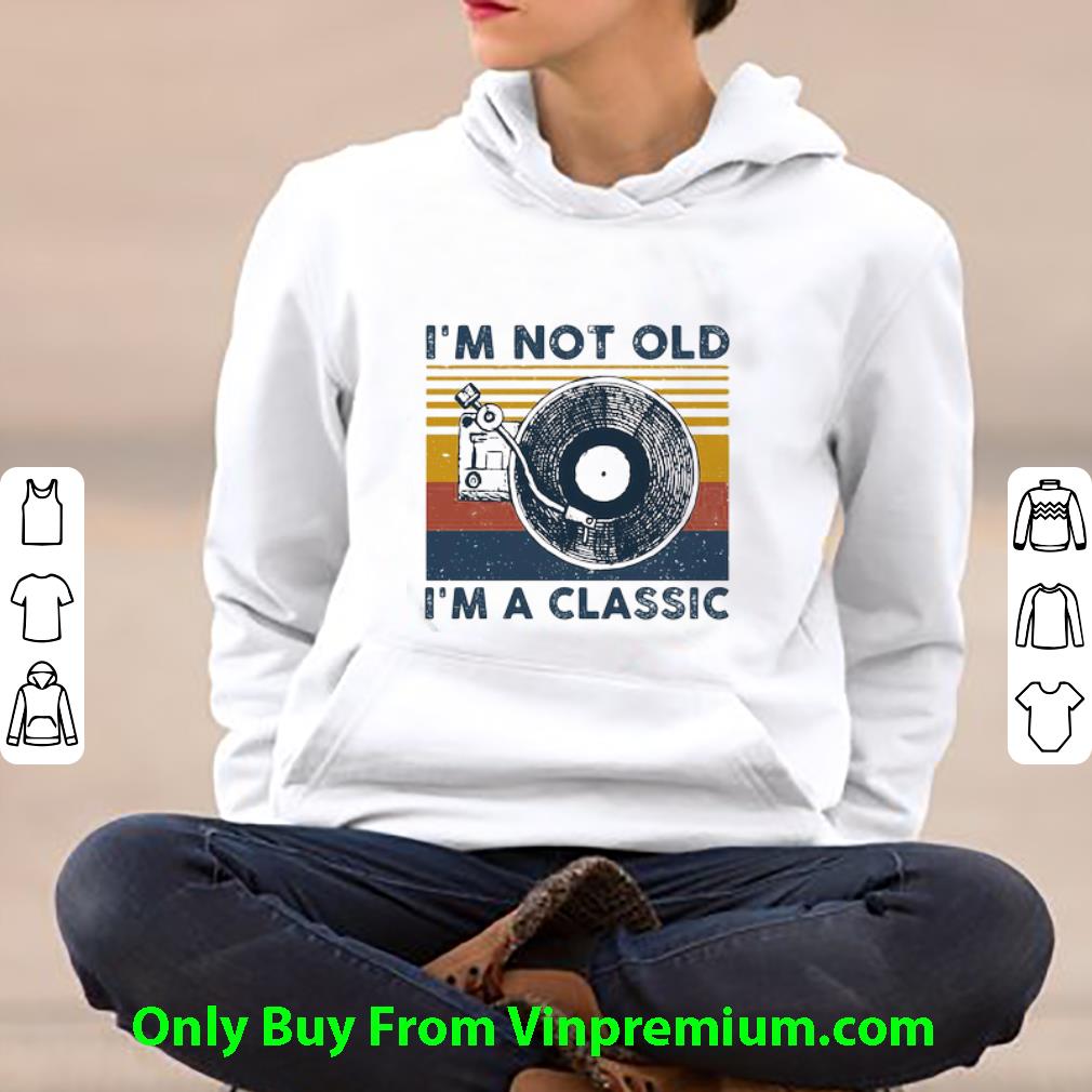 5c8282f0 premium i m not old i m a classis vintage shirt 4 - Premium I’m Not Old I’m A Classis Vintage shirt