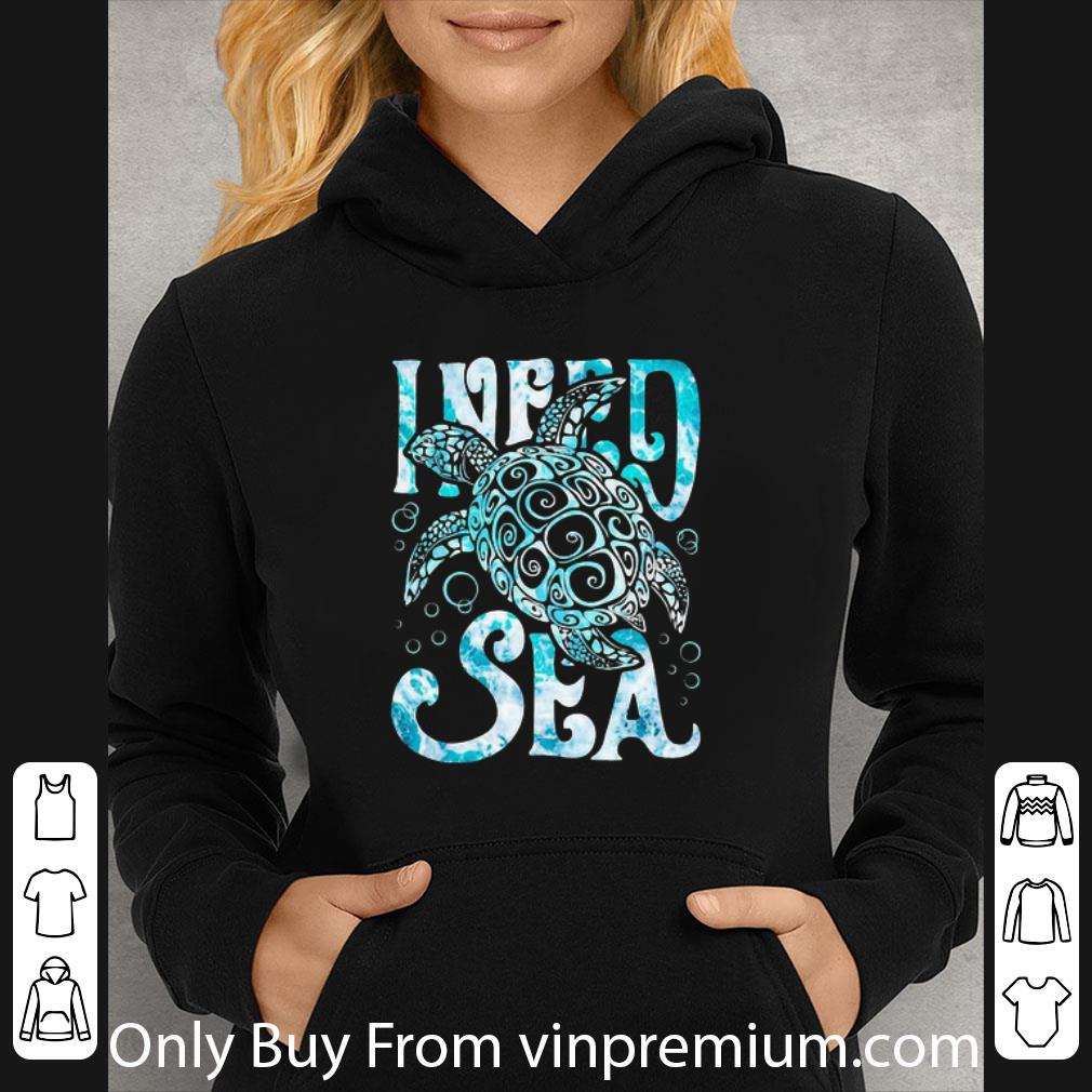 Premium Turtle I Need Sea shirt 693195b8 premium turtle i need sea shirt 4 - Premium Turtle I Need Sea shirt
