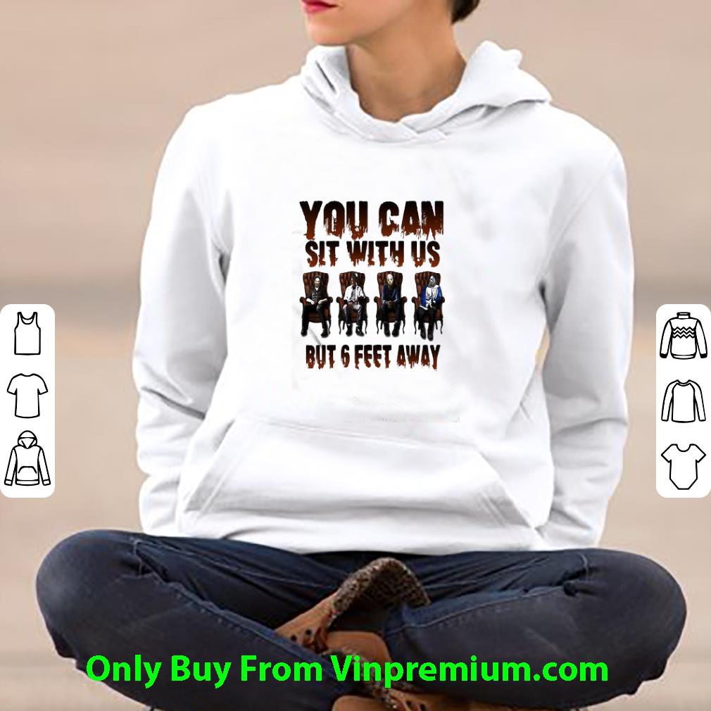 9c78f367 top halloween horror characters you can sit with us but 6 feet away shirt 4 - Top Halloween Horror Characters You Can Sit With Us But 6 Feet Away shirt