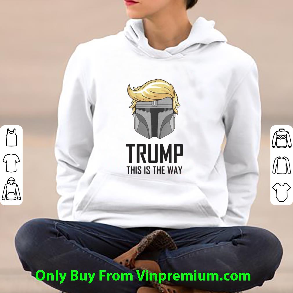ab63736b original mandalorian trump this is the way american president shirt 4 - Original Mandalorian Trump This Is The Way American President shirt