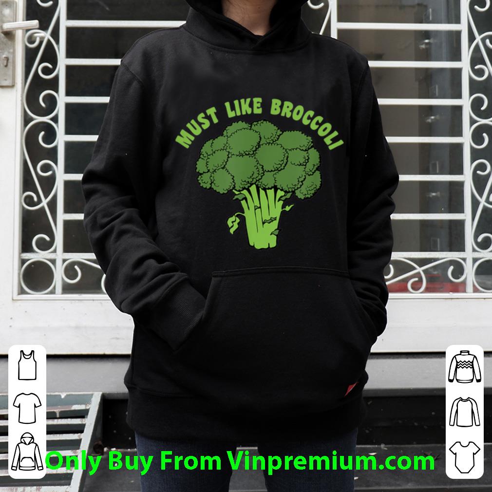 Original Must Like Broccoli Veggie shirt acf54b88 original must like broccoli veggie shirt 4 - Original Must Like Broccoli Veggie shirt