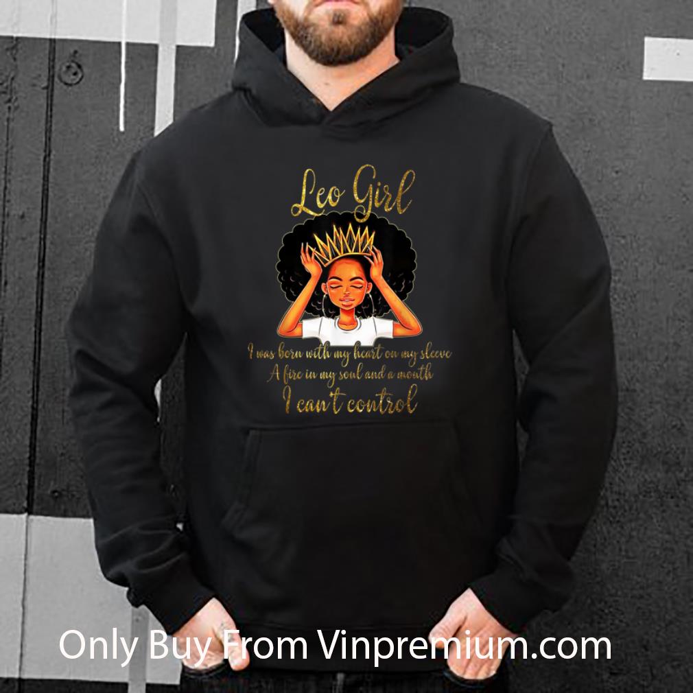bbe044fd top i m a leo girl i was born with my heart on my sleeve a fire in my soul and a mouth shirt 4 - Top I'm a Leo Girl I Was Born With My Heart On My Sleeve A Fire In My Soul And A Mouth shirt