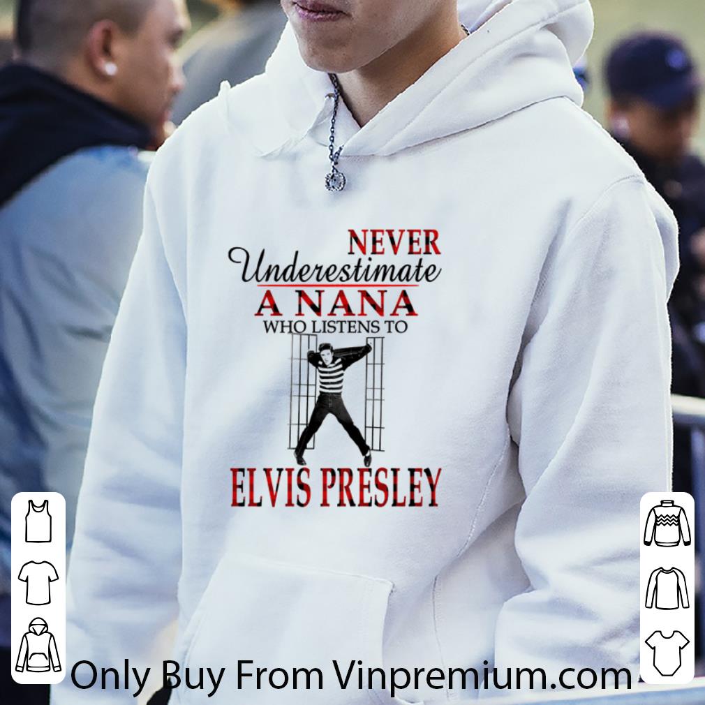 c9a7bbd8 great never underestimate a nana who listens to elvis presley shirt 4 - Great Never Underestimate A Nana Who Listens To Elvis Presley shirt