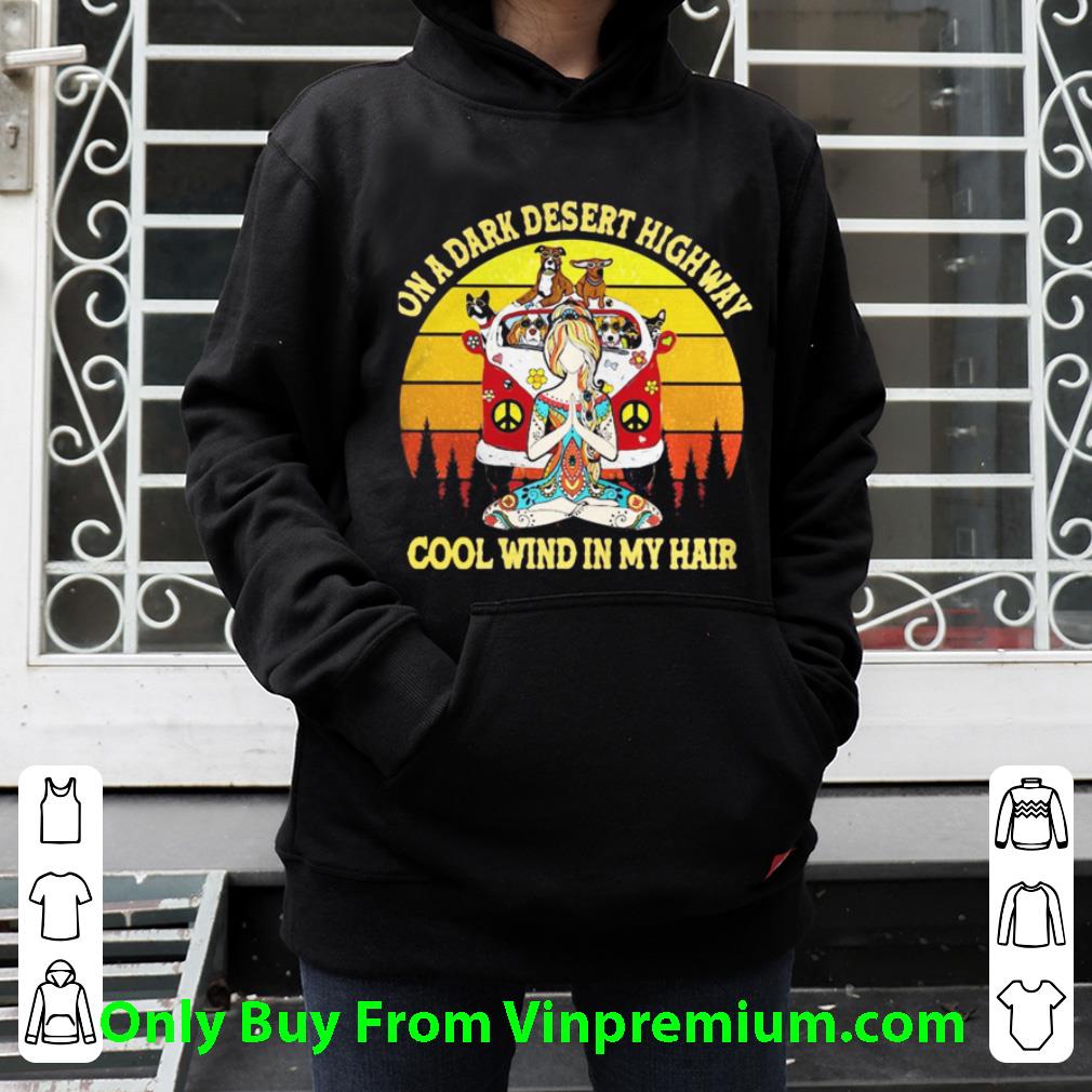 Premium Vintage On A Dark Desert Highway Cool Wind In My Hair Yoga Peace shirt f31a6ba1 premium vintage on a dark desert highway cool wind in my hair yoga peace shirt 4 - Premium Vintage On A Dark Desert Highway Cool Wind In My Hair Yoga Peace shirt