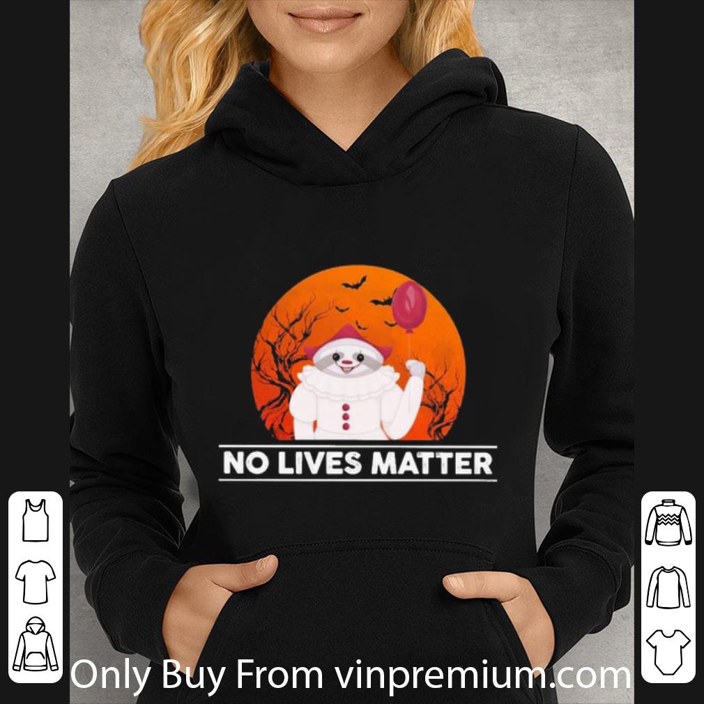 Pretty Sloth Pennywise No Lives Matter Halloween shirt 0b2e1a53 pretty sloth pennywise no lives matter halloween shirt 4 - Pretty Sloth Pennywise No Lives Matter Halloween shirt