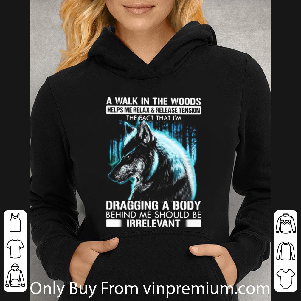 Official A Walk In The Woods Helps Me Relax And Release Tension The Fact Wolf shirt 11908d68 official a walk in the woods helps me relax and release tension the fact wolf shirt 4 - Official A Walk In The Woods Helps Me Relax And Release Tension The Fact Wolf shirt