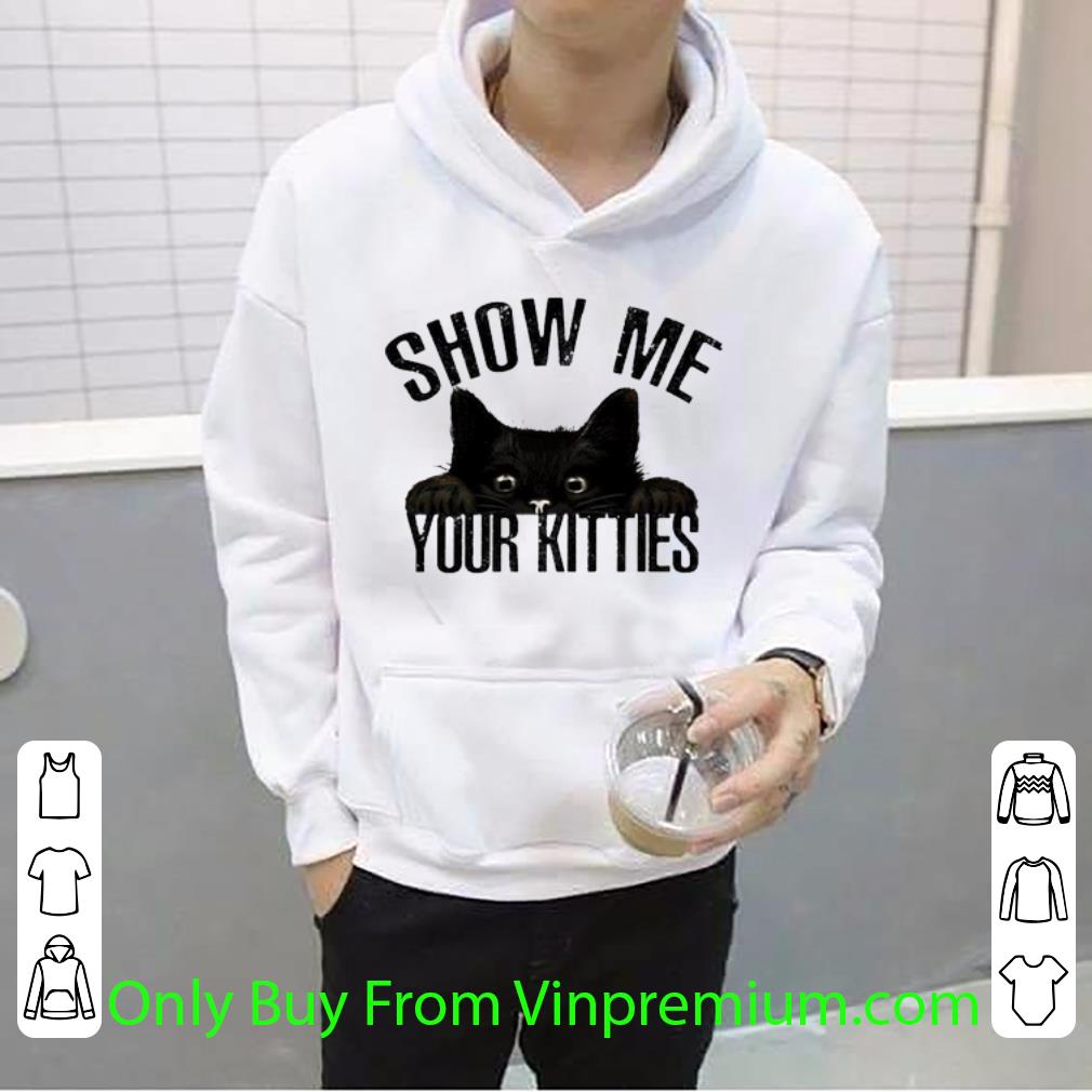 15cea706 hot black cat show me your kitties shirt 4 - Hot Black Cat Show Me Your Kitties shirt