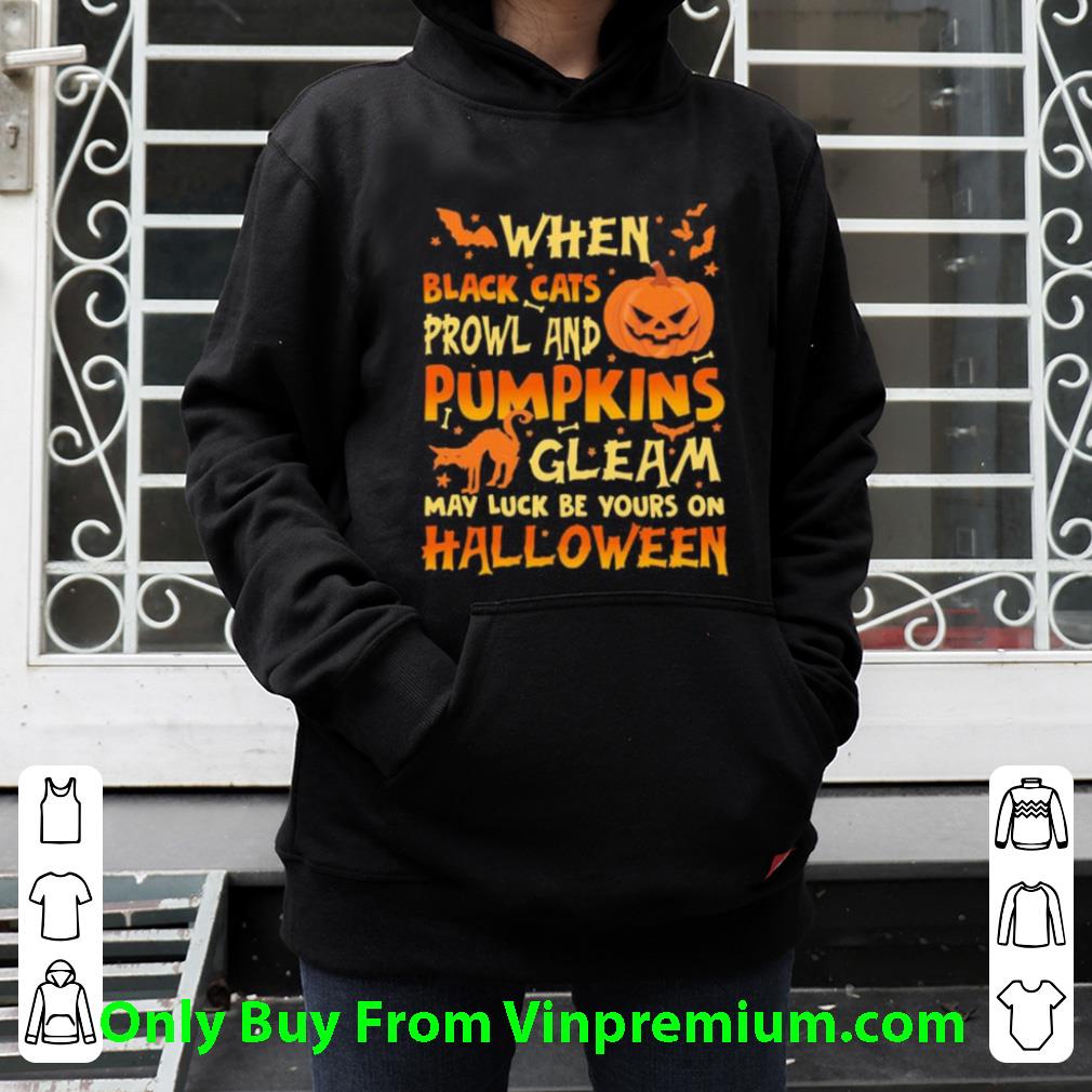 1e4da5ac top when black cats prowl and pumpkins gleam may luck be yours on halloween cat pumpkin shirt 4 - Top When Black Cats Prowl And Pumpkins Gleam May Luck Be Yours On Halloween Cat Pumpkin shirt