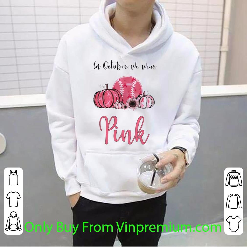 7d08f9b5 hot in october we wear pink breast cancer awareness pumpkin baseball shirt 4 - Hot In October We Wear Pink Breast Cancer Awareness Pumpkin Baseball shirt