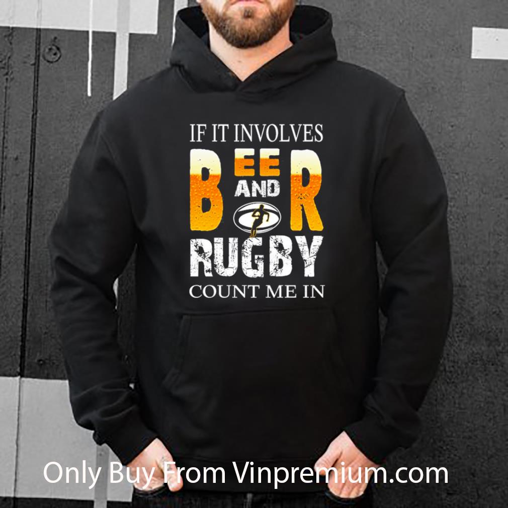 Great If It Involves Beer And Rugby Count Me In shirt 9d0ac8cc great if it involves beer and rugby count me in shirt 4 - Great If It Involves Beer And Rugby Count Me In shirt