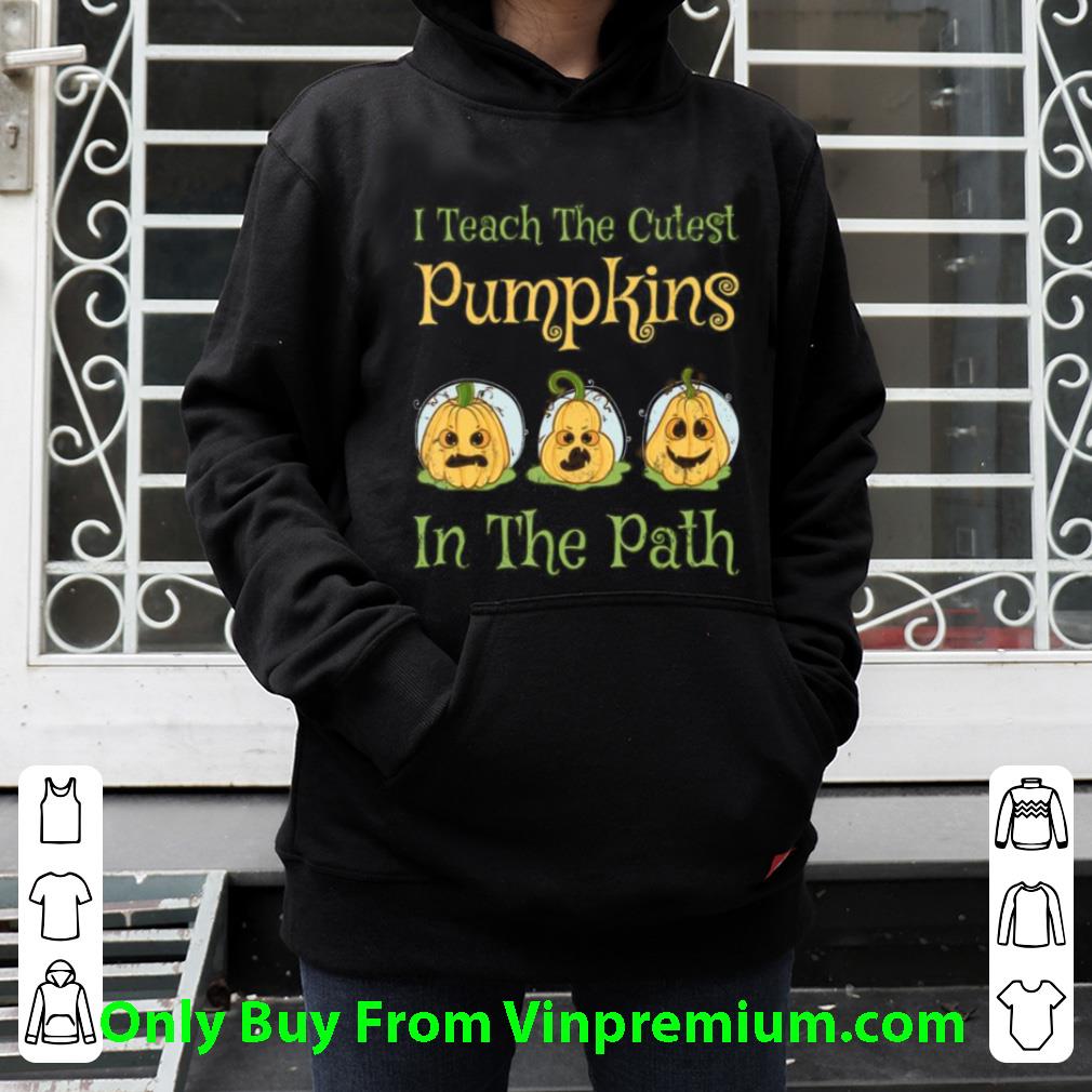 b86ec6d7 premium teacher halloween i teach the cutest pumpkin in the path shirt 4 - Premium Teacher Halloween I Teach The Cutest Pumpkin In The Path shirt