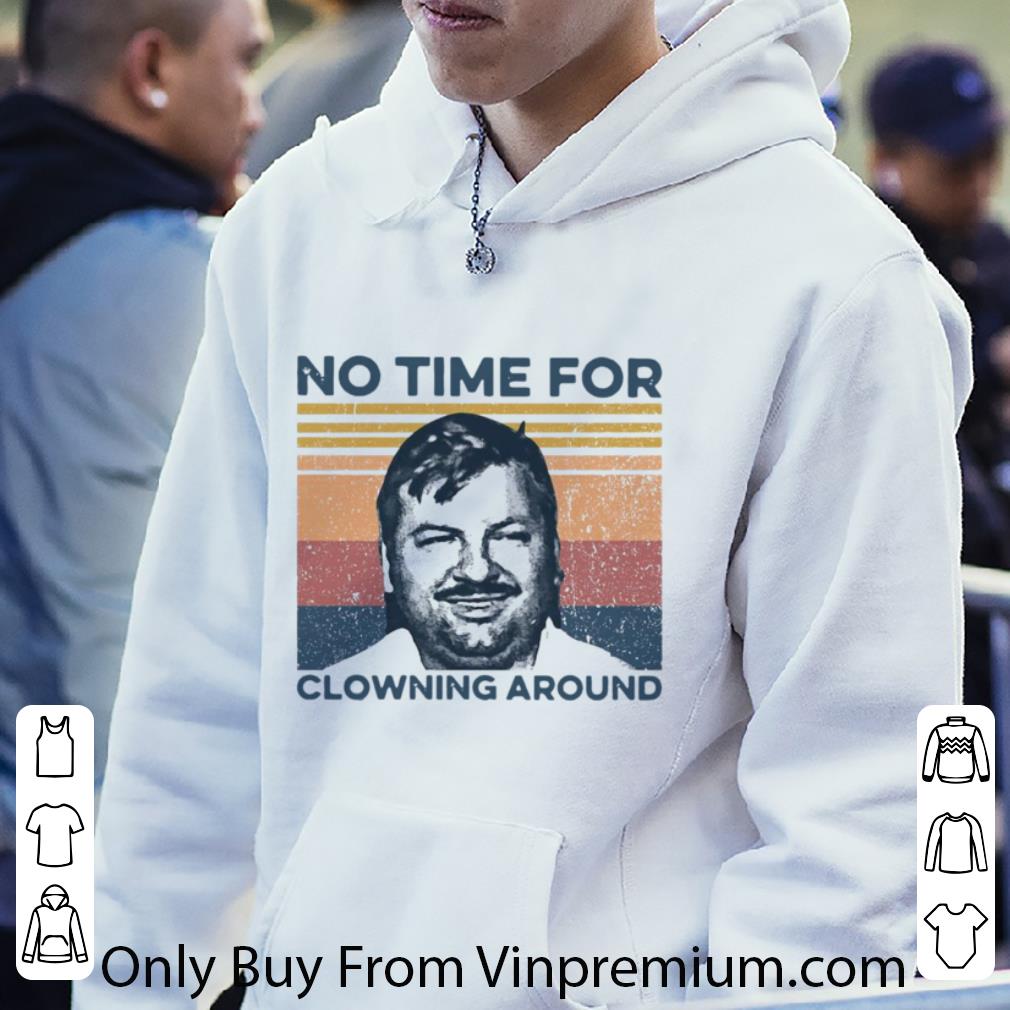 c6415d0f nice vintage john wayne gacy no time for clowning around shirt 4 - Nice Vintage John Wayne Gacy No Time For Clowning Around shirt