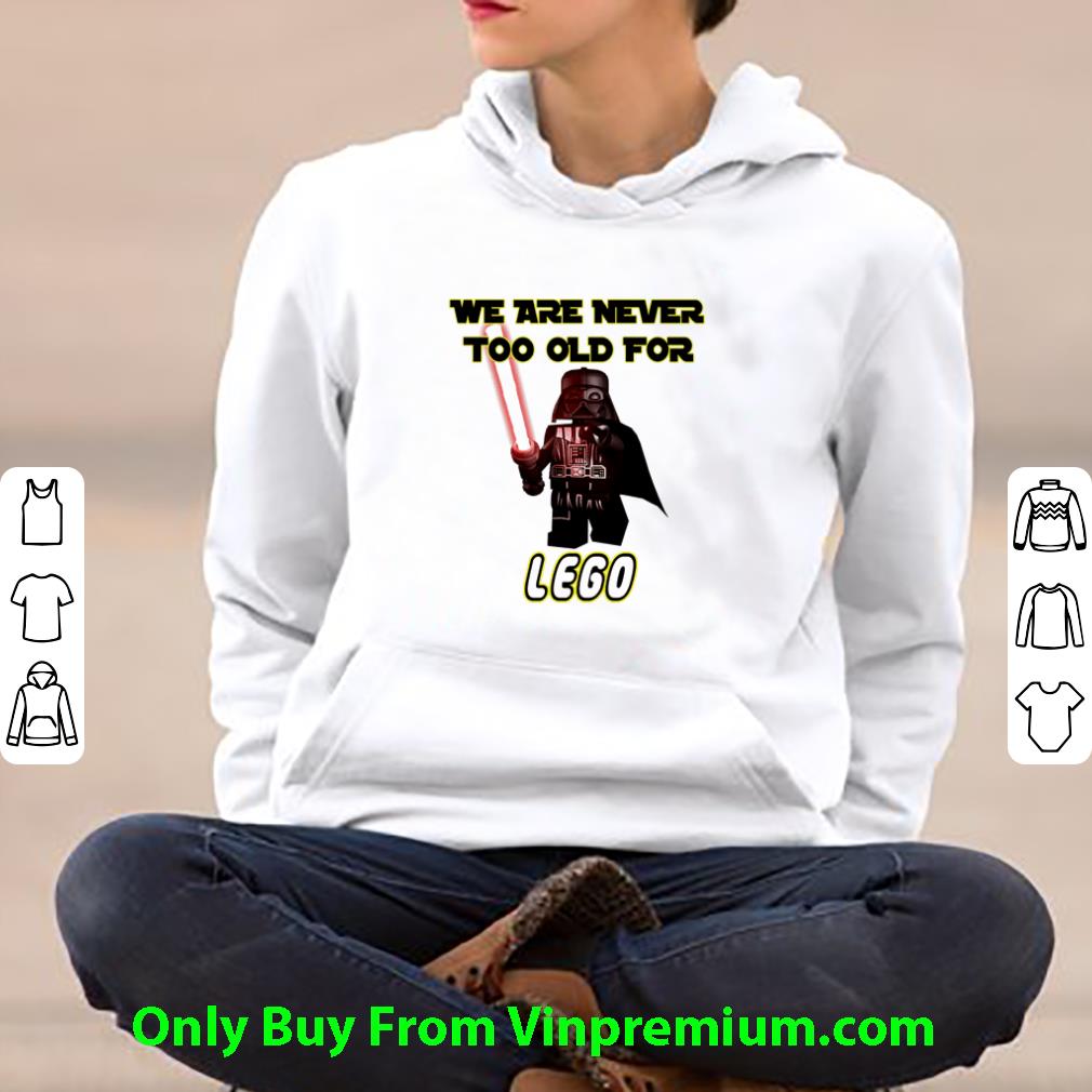 ea1270fd awesome star wars darth vader we are never too old for lego shirt 4 - Awesome Star Wars Darth Vader We Are Never Too Old For Lego shirt