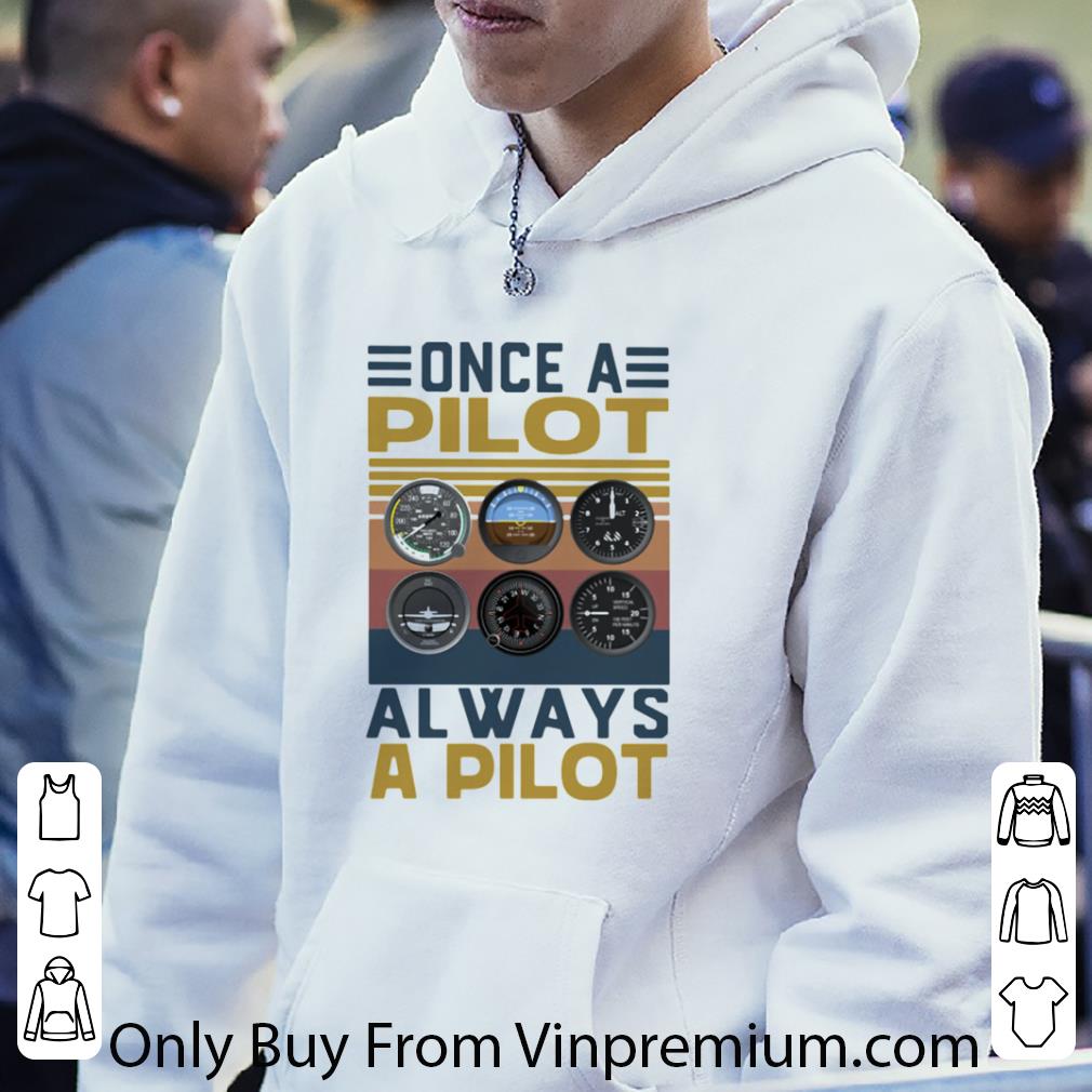 Original Once A Pilot Always A Pilot Vintage Retro shirt ee473f21 original once a pilot always a pilot vintage retro shirt 4 - Original Once A Pilot Always A Pilot Vintage Retro shirt