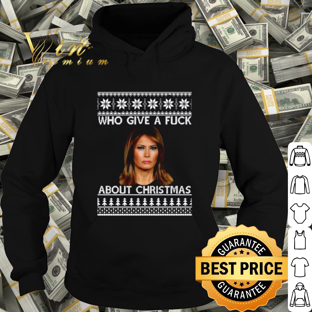 Premium Melania Trump Who give a fuck about Christmas shirt 06853a43 premium melania trump who give a fuck about christmas shirt 4 - Premium Melania Trump Who give a fuck about Christmas shirt