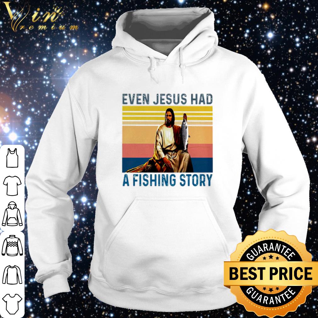 Official Vintage even Jesus had a fishing story shirt 08b8569f official vintage even jesus had a fishing story shirt 4 - Official Vintage even Jesus had a fishing story shirt