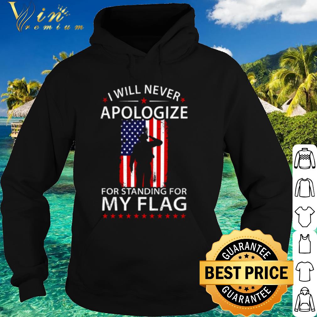 Pretty American flag I will never apologize for standing for my flag shirt 1c9ea2c9 pretty american flag i will never apologize for standing for my flag shirt 4 - Pretty American flag I will never apologize for standing for my flag shirt