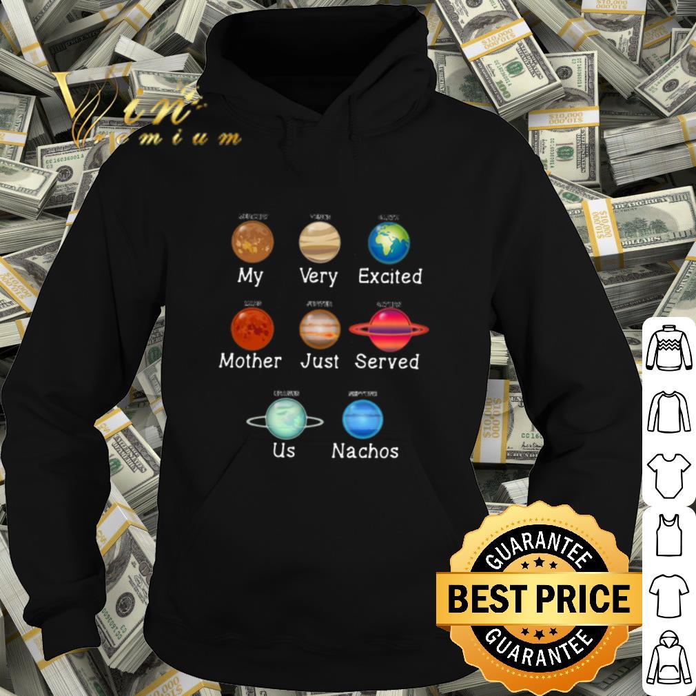 Best Universe My Very Excited Mother Just Served Us Nachos shirt 390361bf best universe my very excited mother just served us nachos shirt 4 - Best Universe My Very Excited Mother Just Served Us Nachos shirt