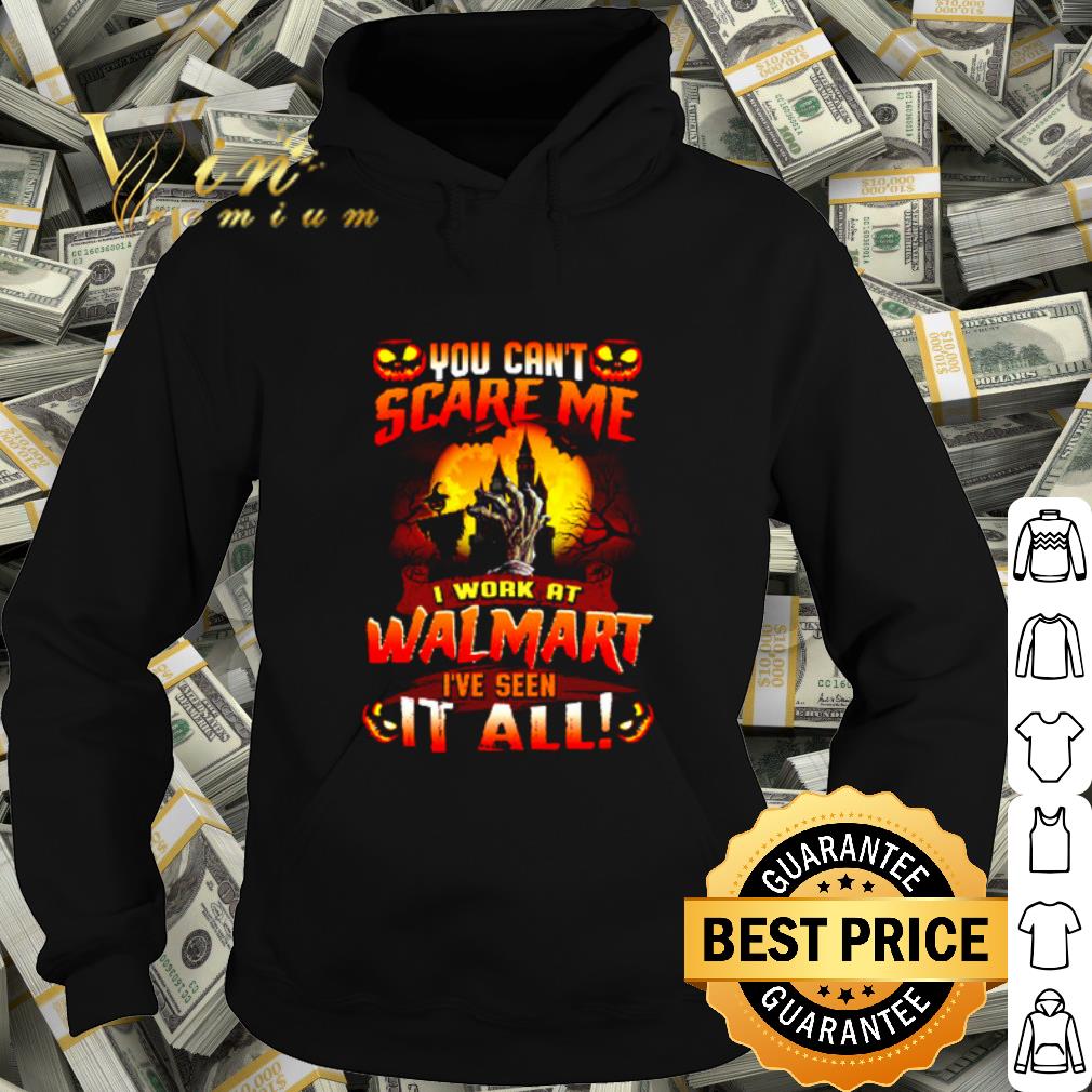 Official Halloween You can't scare me I work at Walmart I've seen it all shirt a0b5119e official halloween you can t scare me i work at walmart i ve seen it all shirt 4 - Official Halloween You can't scare me I work at Walmart I've seen it all shirt