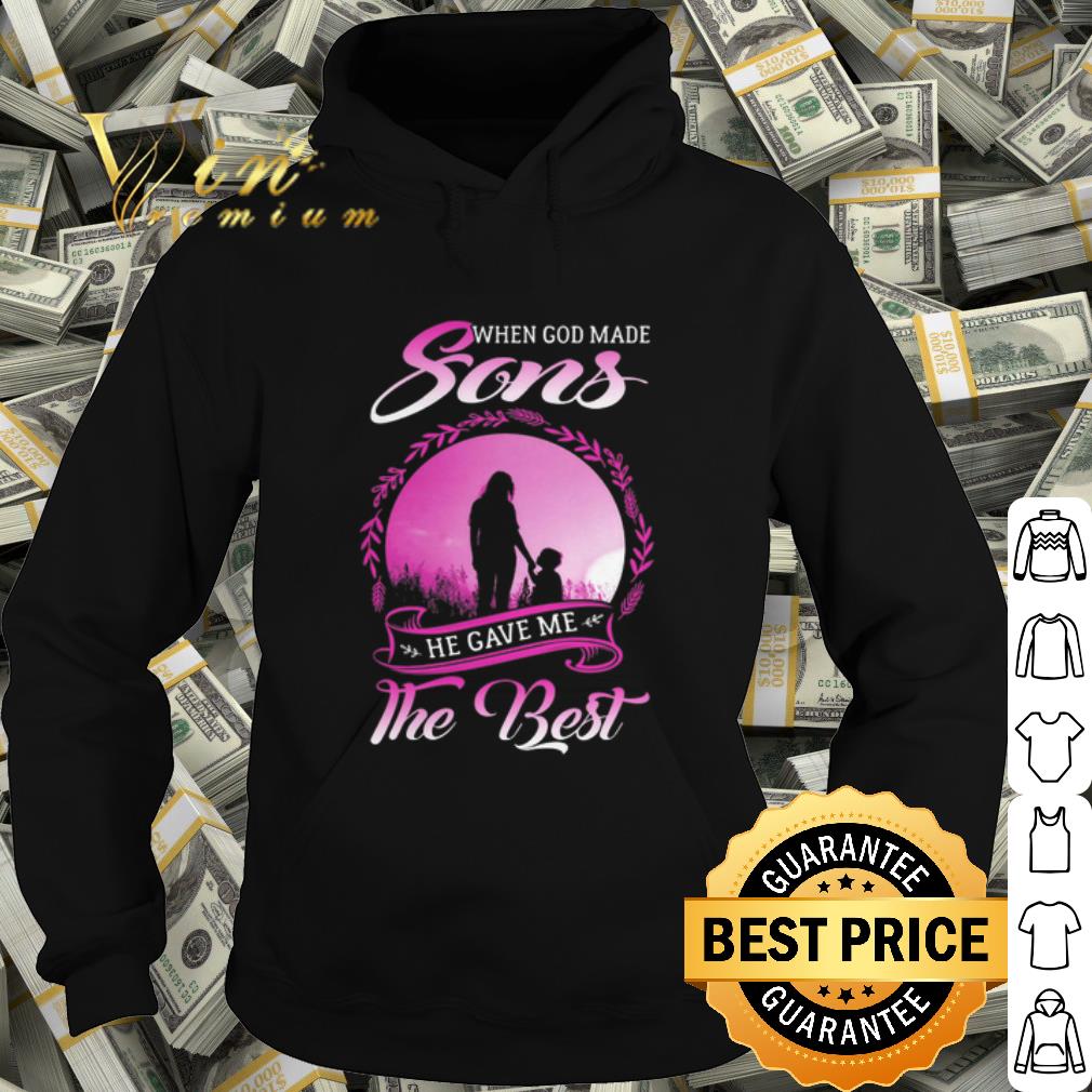 a9fea1d6 original mother when god made sons he gave me the best shirt 4 - Original Mother when god made Sons he gave me the best shirt