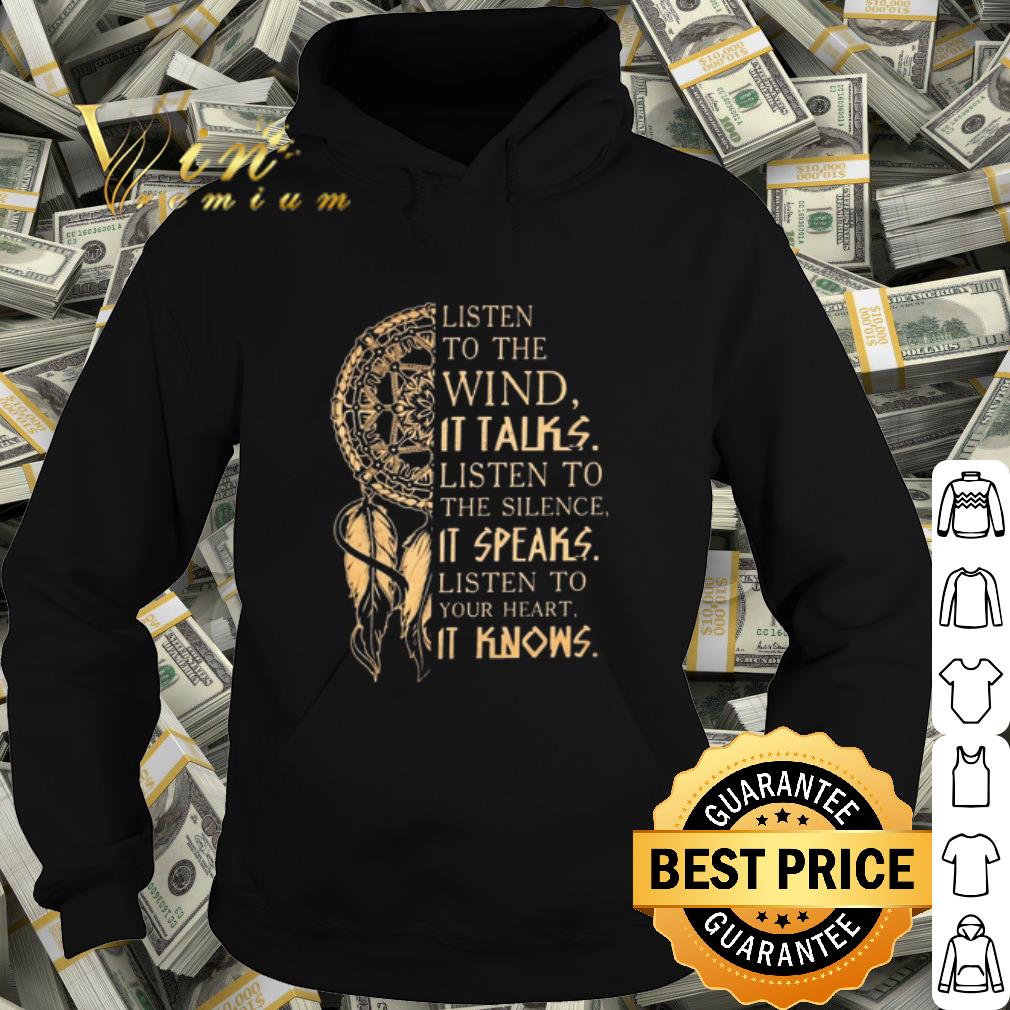 Premium Listen to the wind it talks listen to the silence it speaks shirt b7433825 premium listen to the wind it talks listen to the silence it speaks shirt 4 - Premium Listen to the wind it talks listen to the silence it speaks shirt