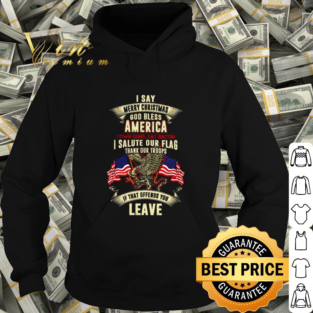 I say merry Christmas God bless America I salute our flag thank our troops shirt be0c85e1 i say merry christmas god bless america i salute our flag thank our troops shirt 4 - I say merry Christmas God bless America I salute our flag thank our troops shirt