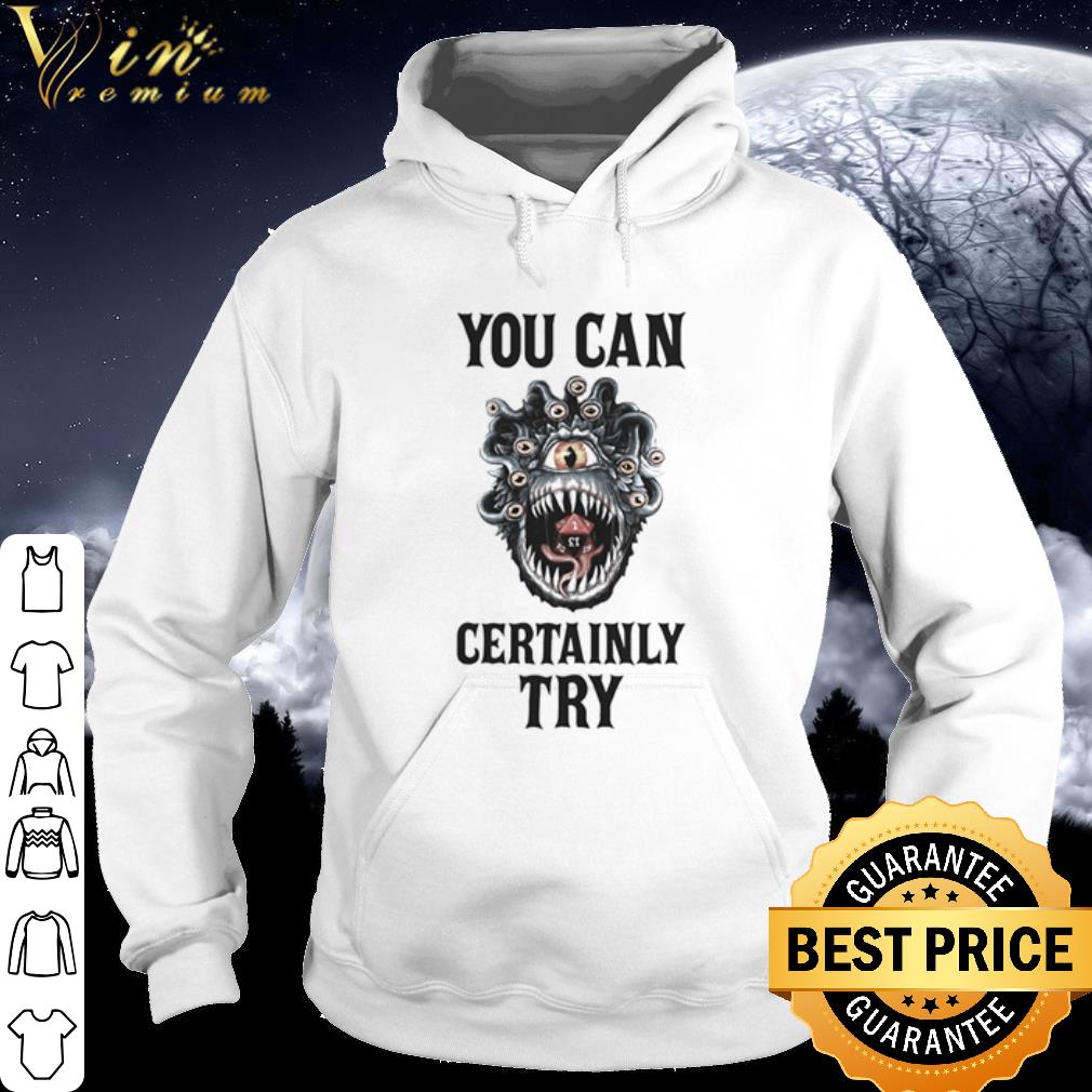 Premium You can certainly try shirt d48820cf premium you can certainly try shirt 4 - Premium You can certainly try shirt