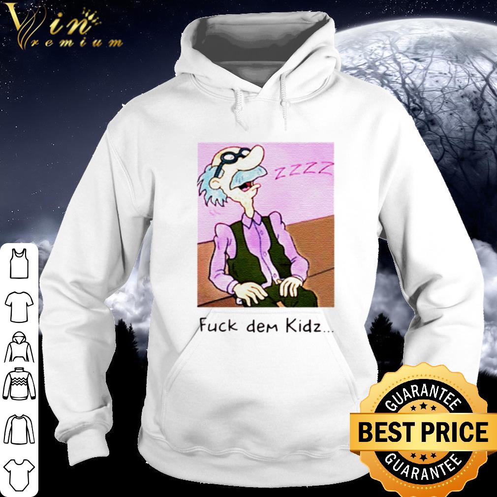 d9fb636f official grandpa lou pickles fuck dem kidz shirt 4 - Official Grandpa Lou Pickles Fuck Dem Kidz shirt