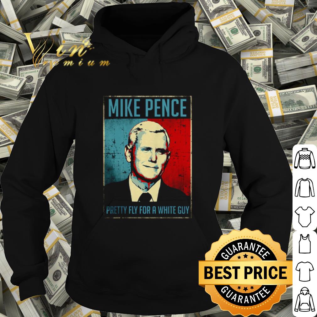 ec34596a best mike pence pretty fly for a white guy shirt 4 - Best Mike Pence pretty fly for a white guy shirt