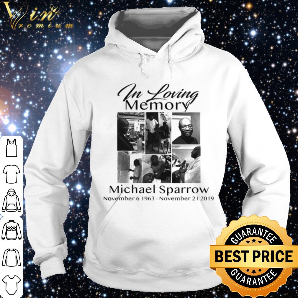 04a6d136 top in loving memory michael sparrow 1963 2019 shirt 4 - Top In Loving memory Michael Sparrow 1963 2019 shirt