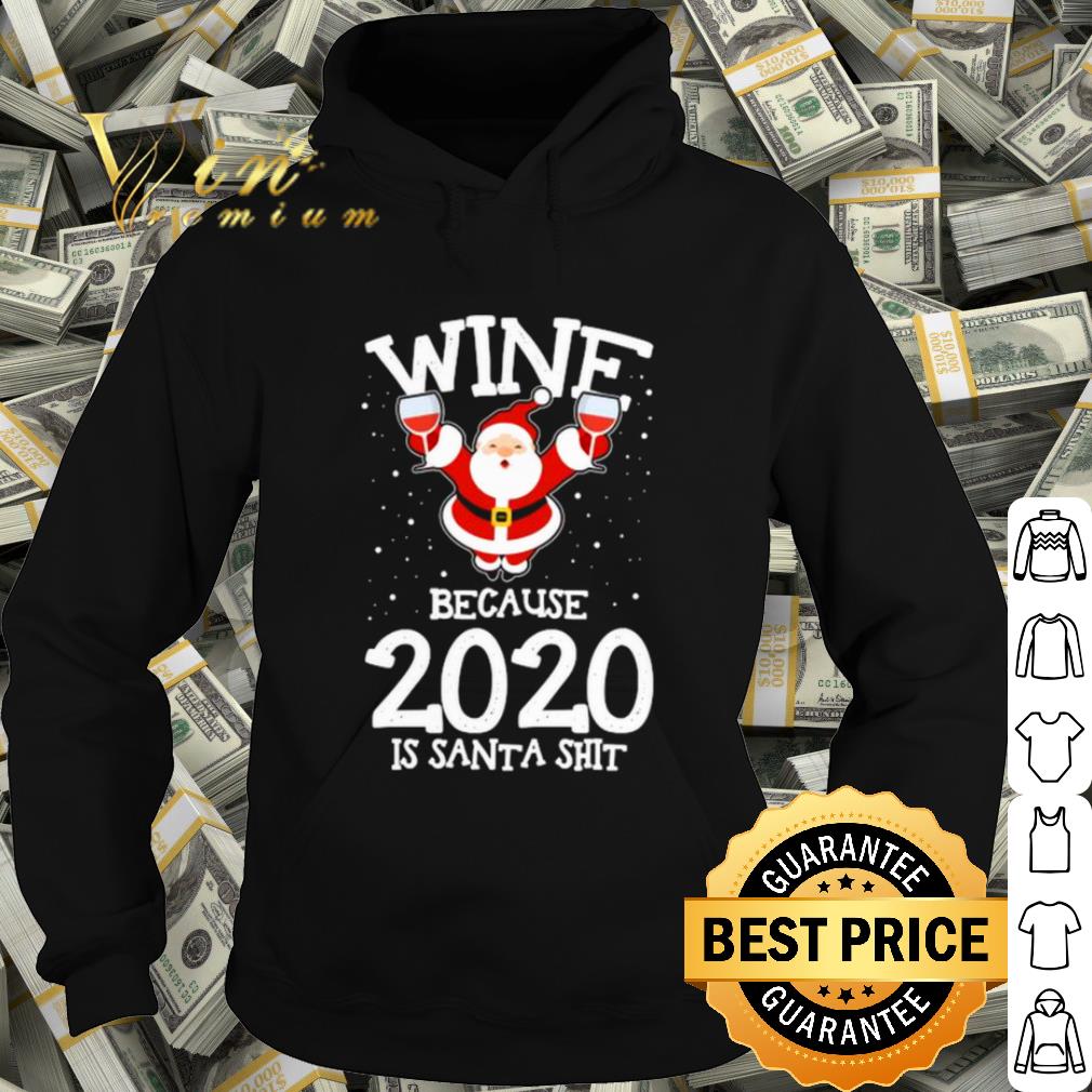 1e922d4e nice santa claus wine because 2020 is santa shit shirt 4 - Nice Santa Claus wine because 2020 is Santa Shit shirt