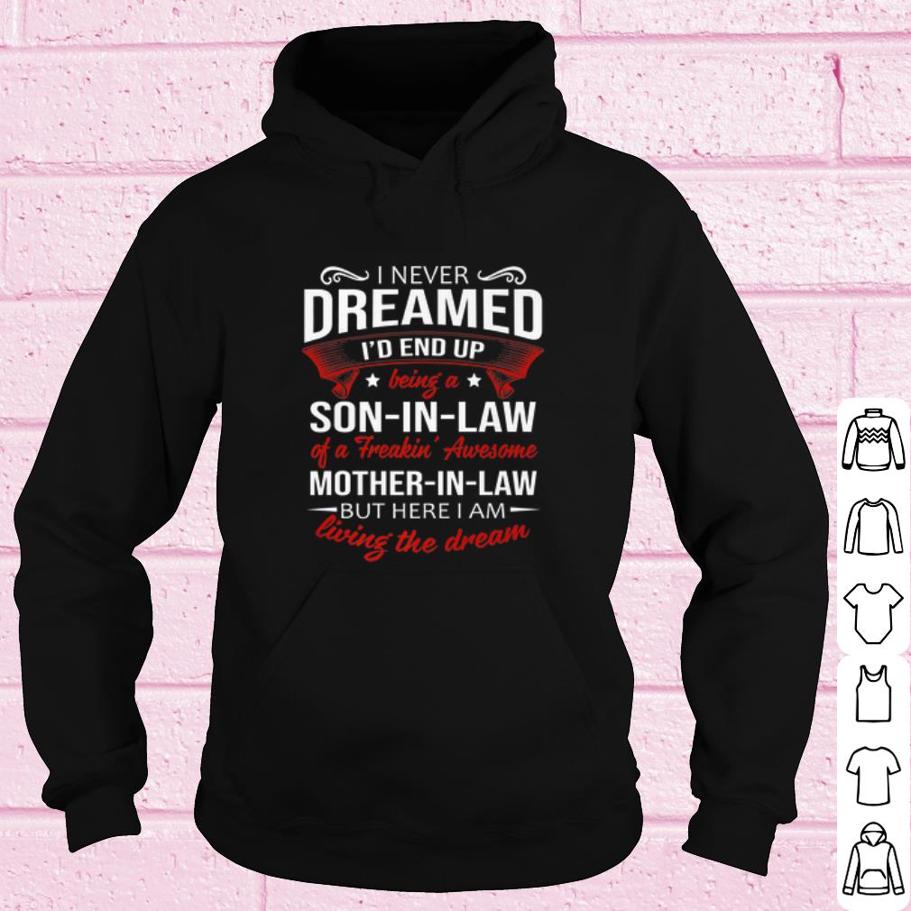 Official I never dreamed i'd end up being a son in law of a freakin awesome mother in law shirt 286f0b4c official i never dreamed i d end up being a son in law of a freakin awesome mother in law shirt 4 - Official I never dreamed i'd end up being a son in law of a freakin awesome mother in law shirt