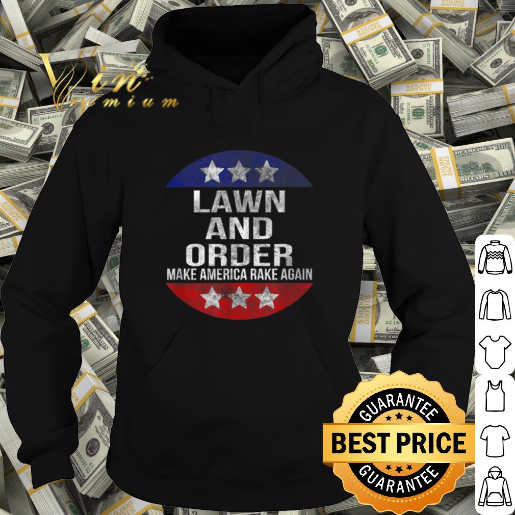2a3022c2 best lawn and order make america rake again shirt 4 - Best Lawn and Order Make America Rake Again shirt