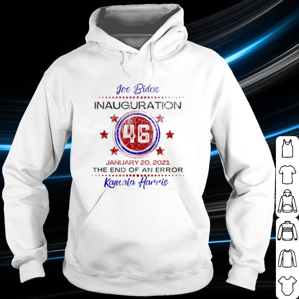 2f4506b6 original joe biden 46 inauguration january the end of an error kamala harris shirt 4 - Original Joe Biden 46 Inauguration January The End of An Error Kamala Harris shirt