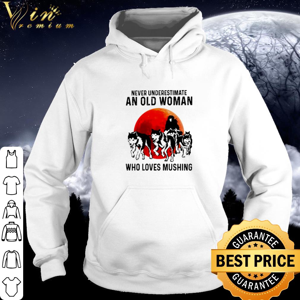 39e37a87 husky never underestimate an old woman who loves mushing shirt 4 - Husky never underestimate an old woman who loves mushing shirt