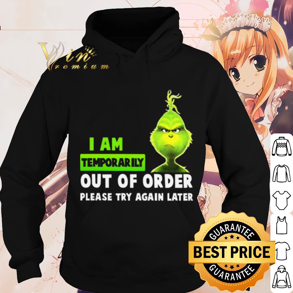 586951ca best grinch i am temporarily out of order please try again later shirt 4 - Best Grinch i am temporarily out of order please try again later shirt